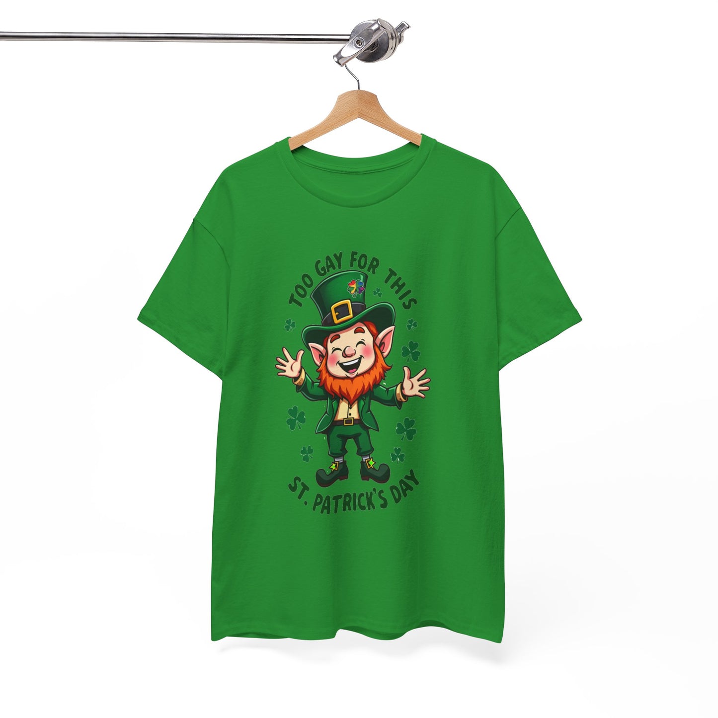 St. Patrick's Day Funny Tee - "Too Gay for This" Unisex Heavy Cotton Shirt