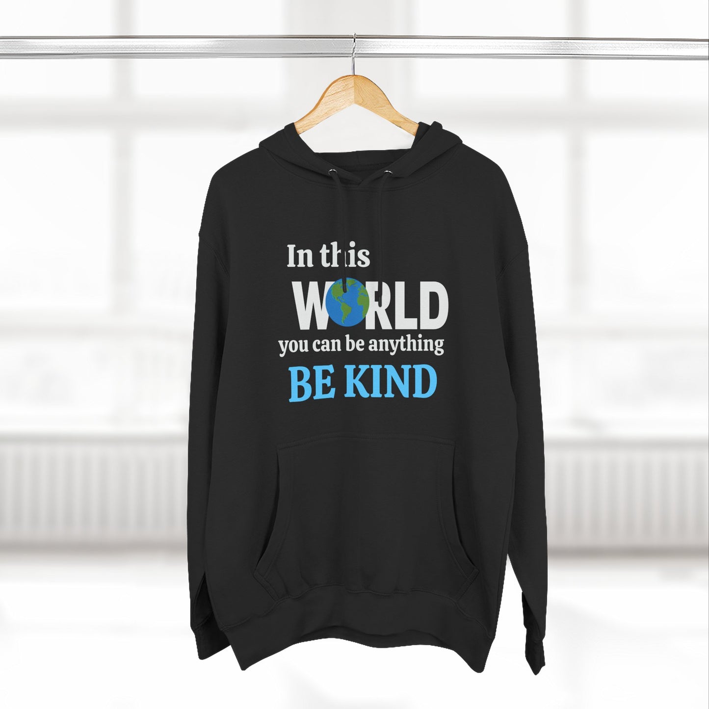 Fleece Hoodie - 'In a world where you can be anything be kind' Design