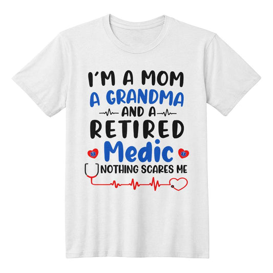 Funny Mom/Grandma Medic T-Shirt, Retired EMT Tee Gift, Firefighter Medic Shirt, Printed Graphic Tee, Unisex Comfort Fit