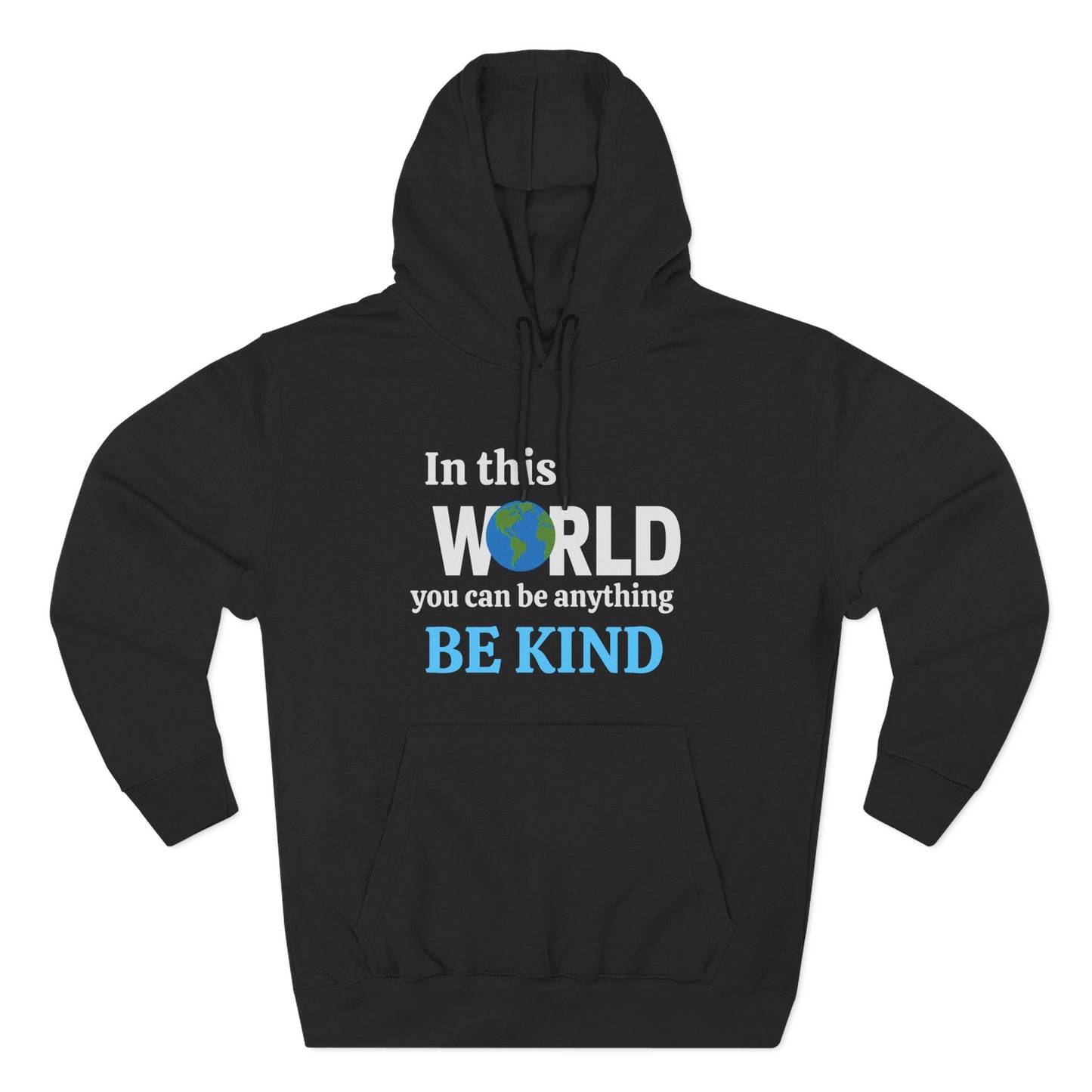 Fleece Hoodie - 'In a world where you can be anything be kind' Design