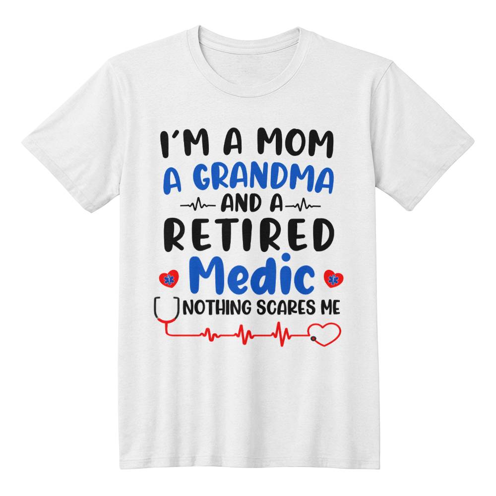 Funny Mom/Grandma Medic T-Shirt, Retired EMT Tee Gift, Firefighter Medic Shirt, Printed Graphic Tee, Unisex Comfort Fit
