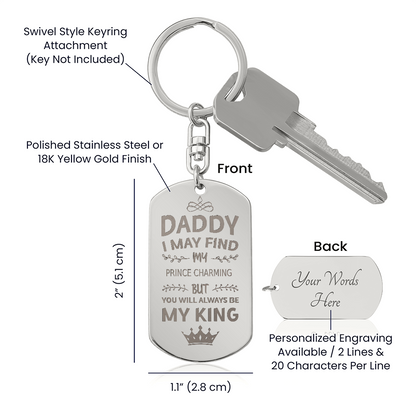 Daddy I May Find My Prince Charming But You Will Always Be My King