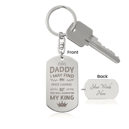 Daddy I May Find My Prince Charming But You Will Always Be My King