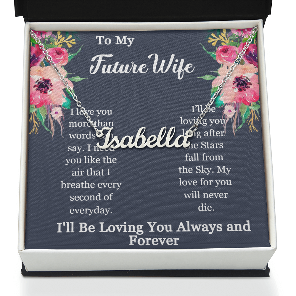 To My Future Wife-I'll be loving you long after the Stars fall from the Sky-Custom Name Necklace