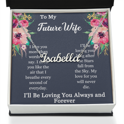 To My Future Wife-I'll be loving you long after the Stars fall from the Sky-Custom Name Necklace