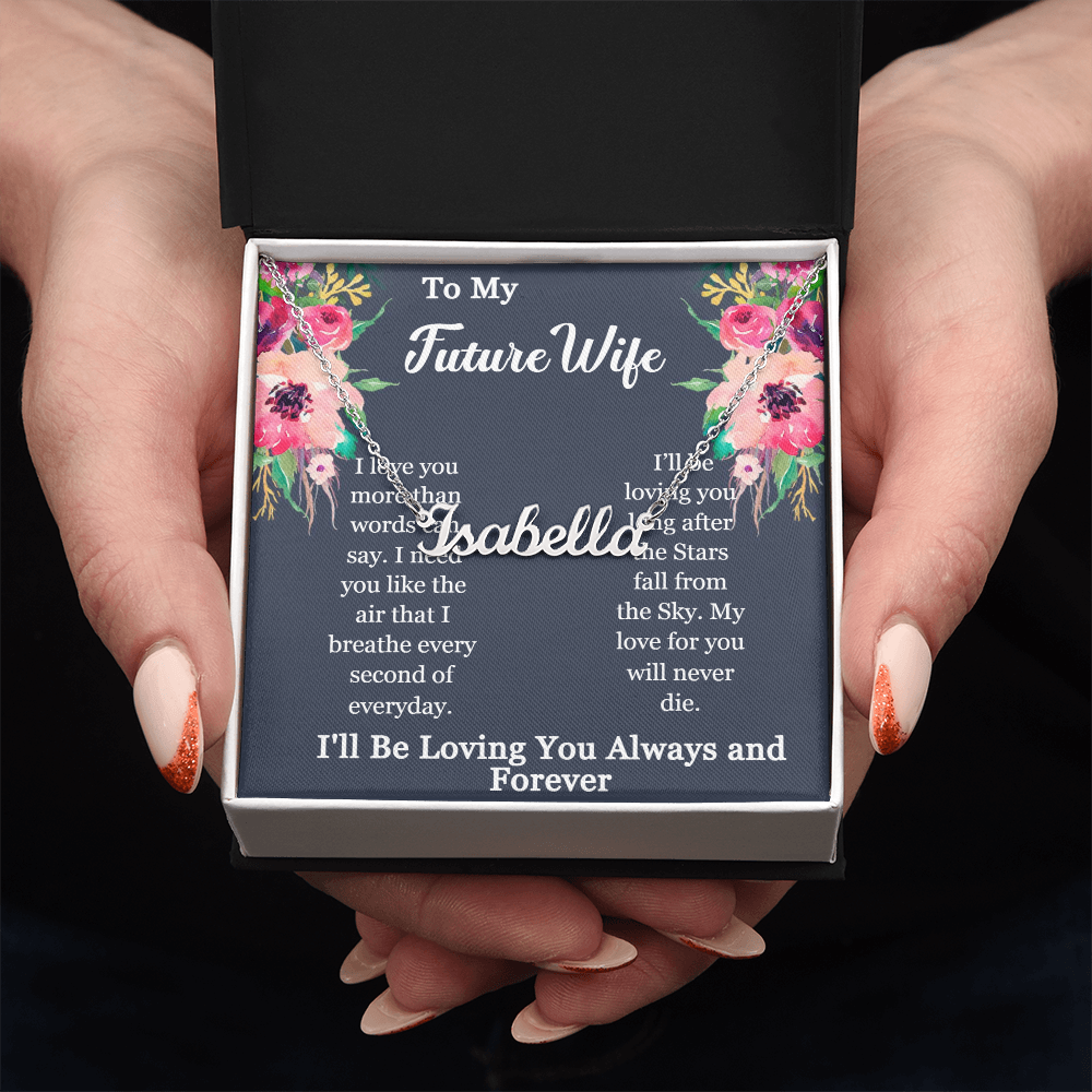 To My Future Wife-I'll be loving you long after the Stars fall from the Sky-Custom Name Necklace