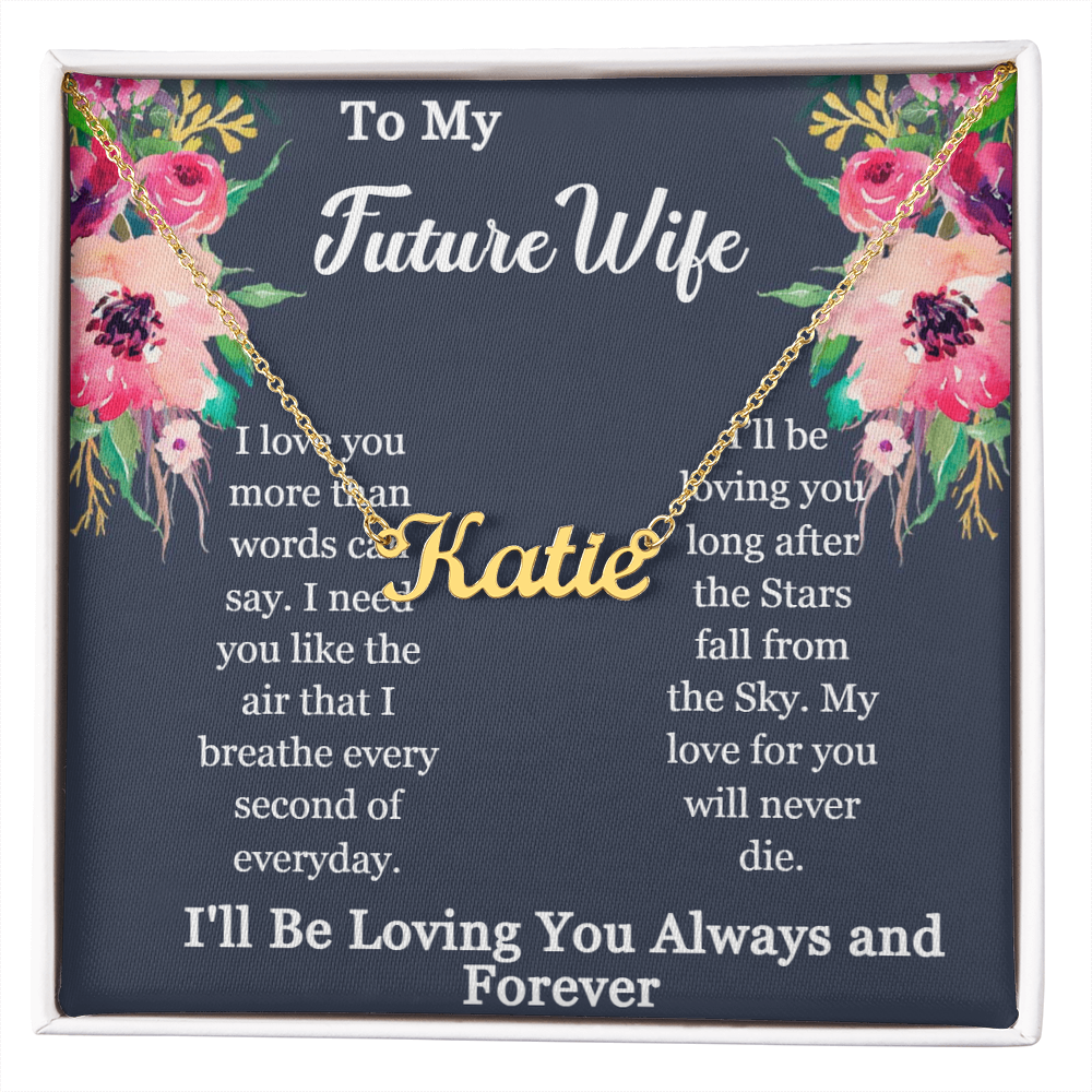 To My Future Wife-I'll be loving you long after the Stars fall from the Sky-Custom Name Necklace