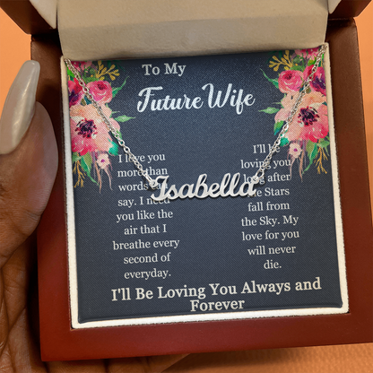 To My Future Wife-I'll be loving you long after the Stars fall from the Sky-Custom Name Necklace