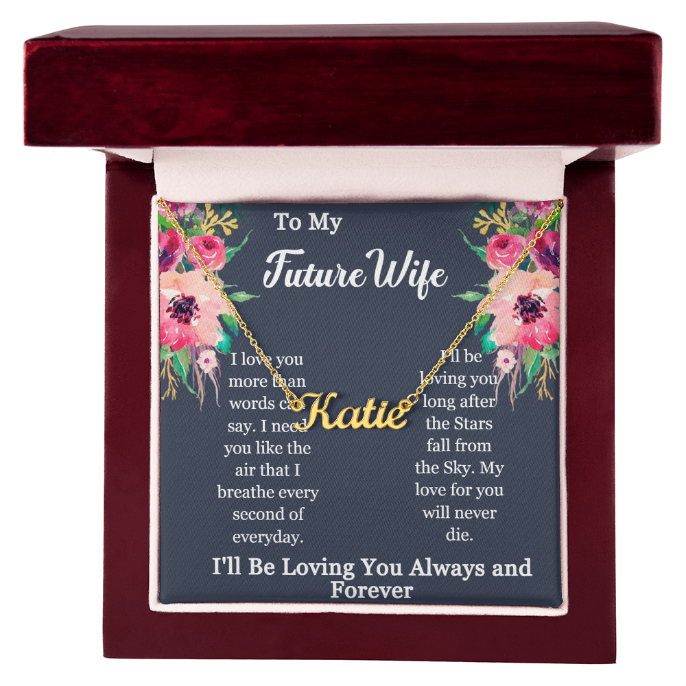 To My Future Wife-I'll be loving you long after the Stars fall from the Sky-Custom Name Necklace