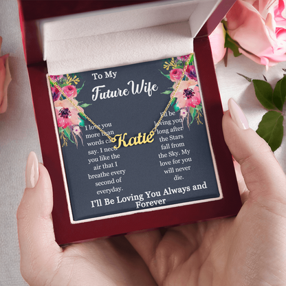 To My Future Wife-I'll be loving you long after the Stars fall from the Sky-Custom Name Necklace