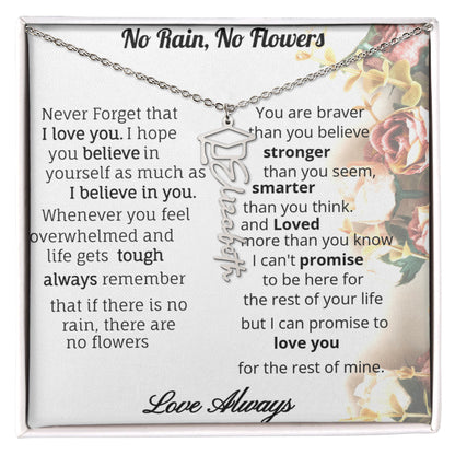 No Rain, No Flowers- inspirational and loving custom name necklace for your special Graduate.