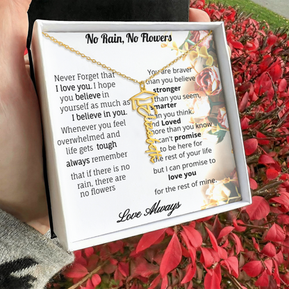 No Rain, No Flowers- inspirational and loving custom name necklace for your special Graduate.