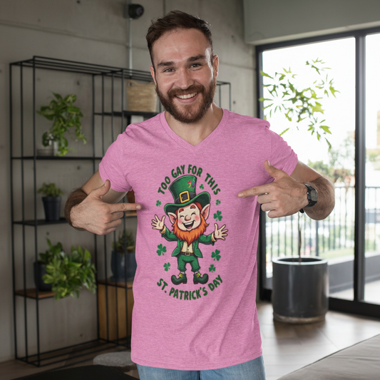 "Too Gay for This" St. Patrick's Day Shirt - Funny LGBTQ+ Pride Tee